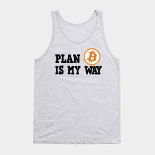 Plan B is my Way BTC Bitcoin Crypto Hodl Hodler Tank Top